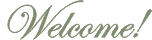 welcome welcome